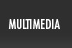 Multimedia
